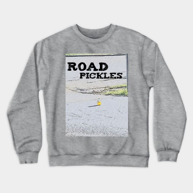 Road Pickles Crewneck Sweatshirt by NormiePuppet